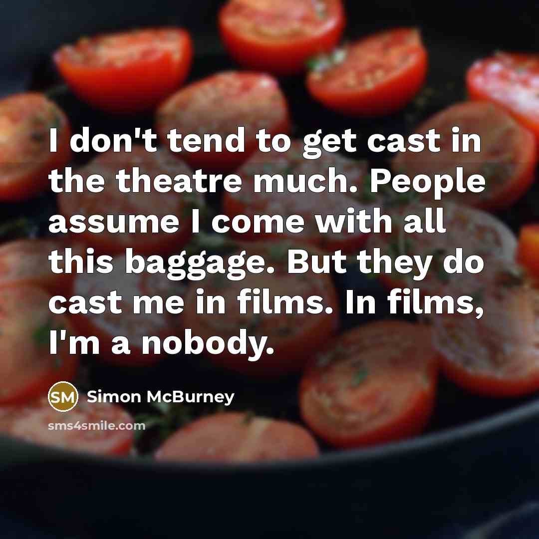 “I don't tend to get cast in the theatre much.…” quote by Simon McBurney
