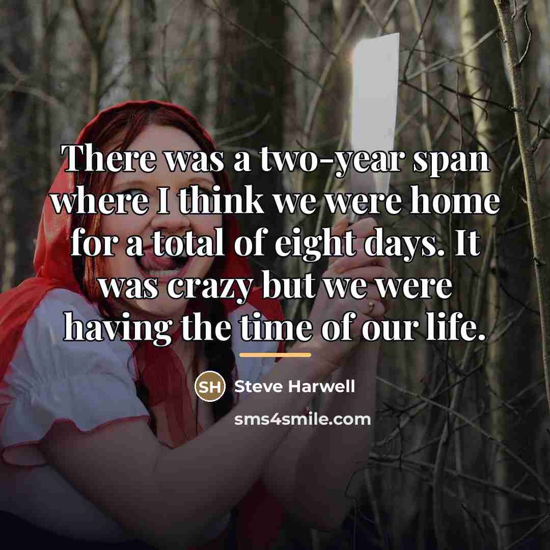 “There was a two-year span where I think we were…” quote by Steve Harwell
