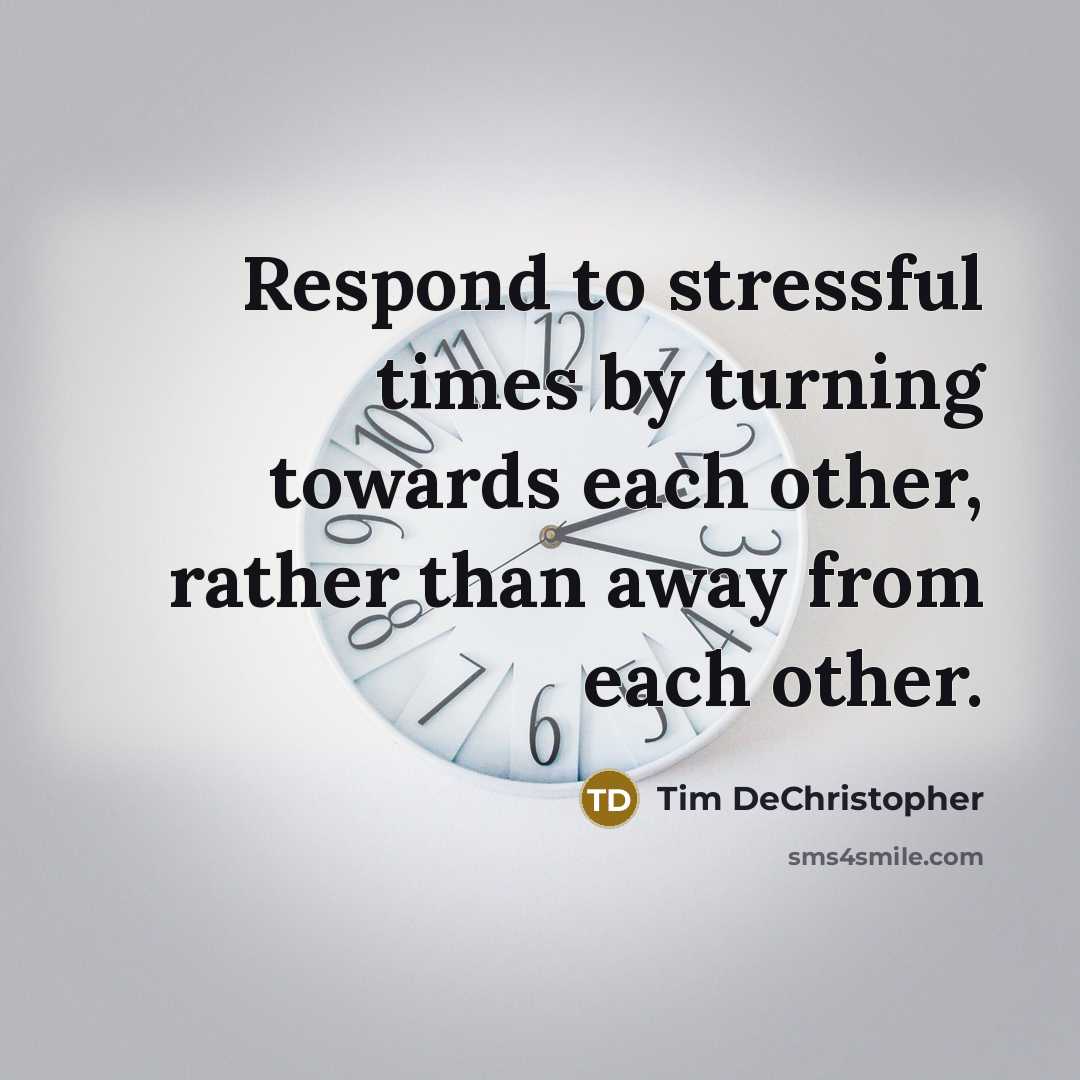 “Respond to stressful times by turning towards each other, rather…” quote by Tim DeChristopher