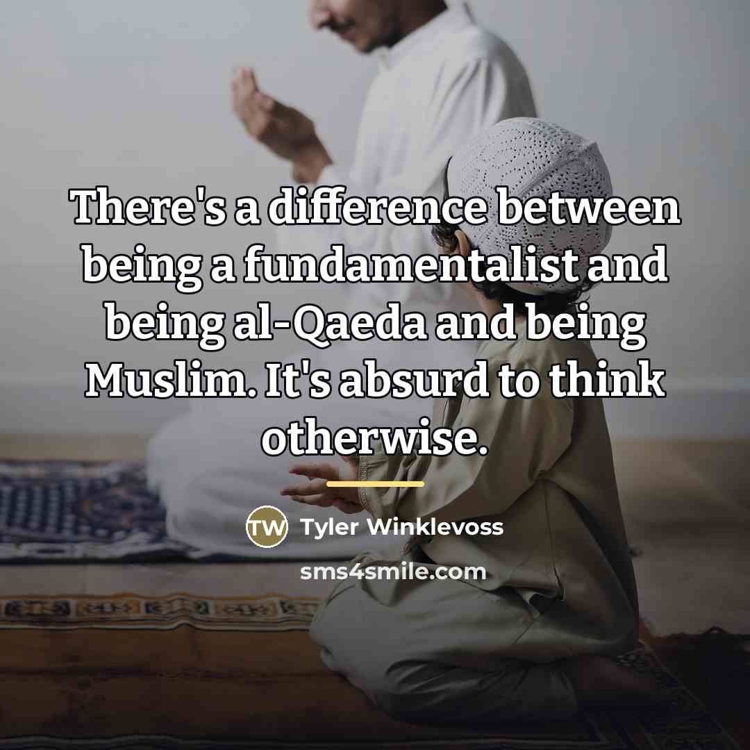 “There's a difference between being a fundamentalist and being al-Qaeda…” quote by Tyler Winklevoss