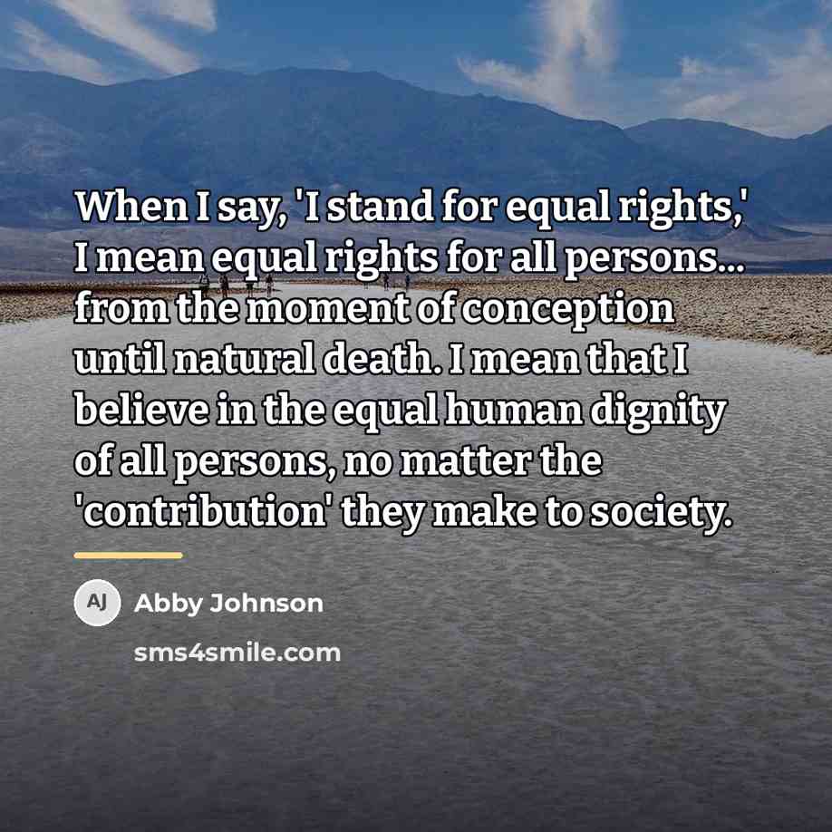 “When I say, 'I stand for equal rights,' I mean…” quote by Abby Johnson