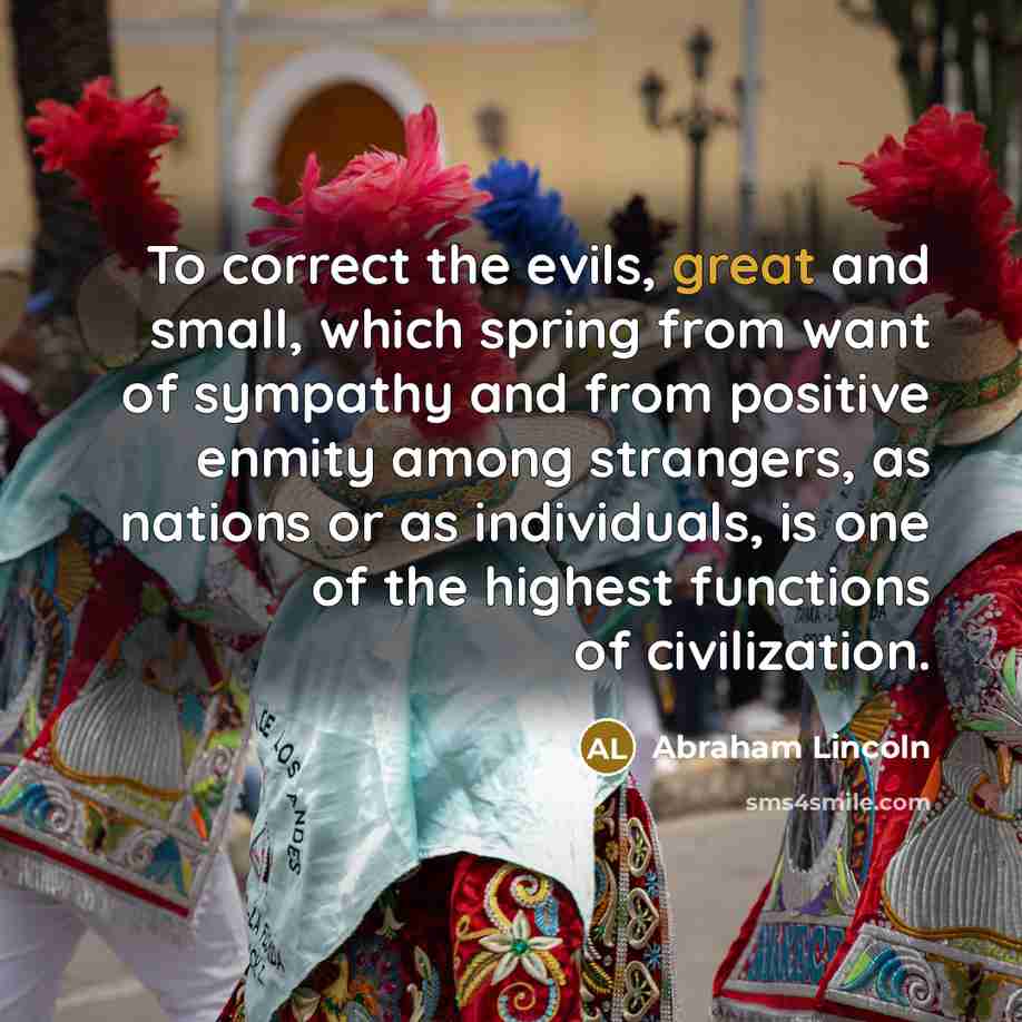“To correct the evils, great and small, which spring from…” quote by Abraham Lincoln