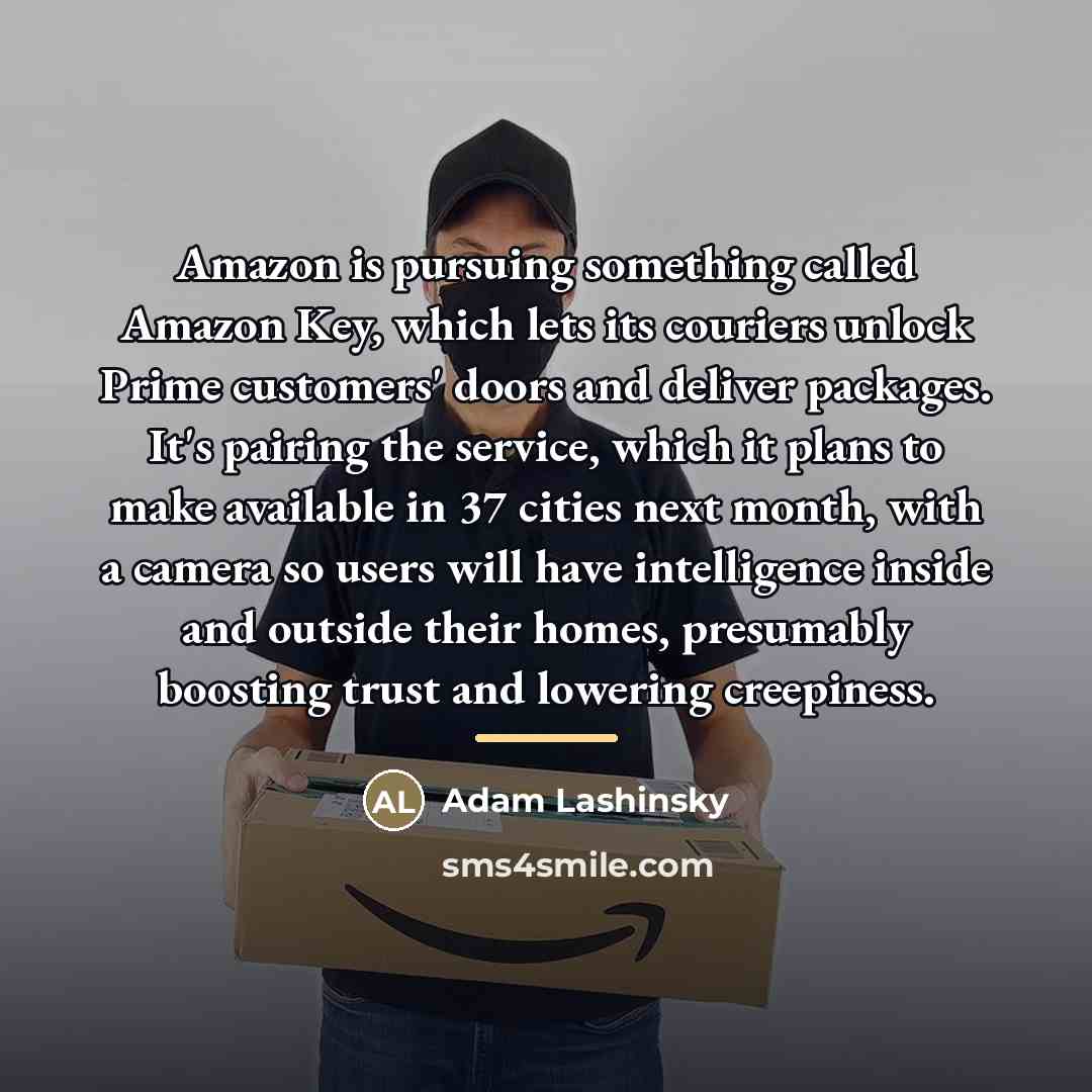 “Amazon is pursuing something called Amazon Key, which lets its…” quote by Adam Lashinsky