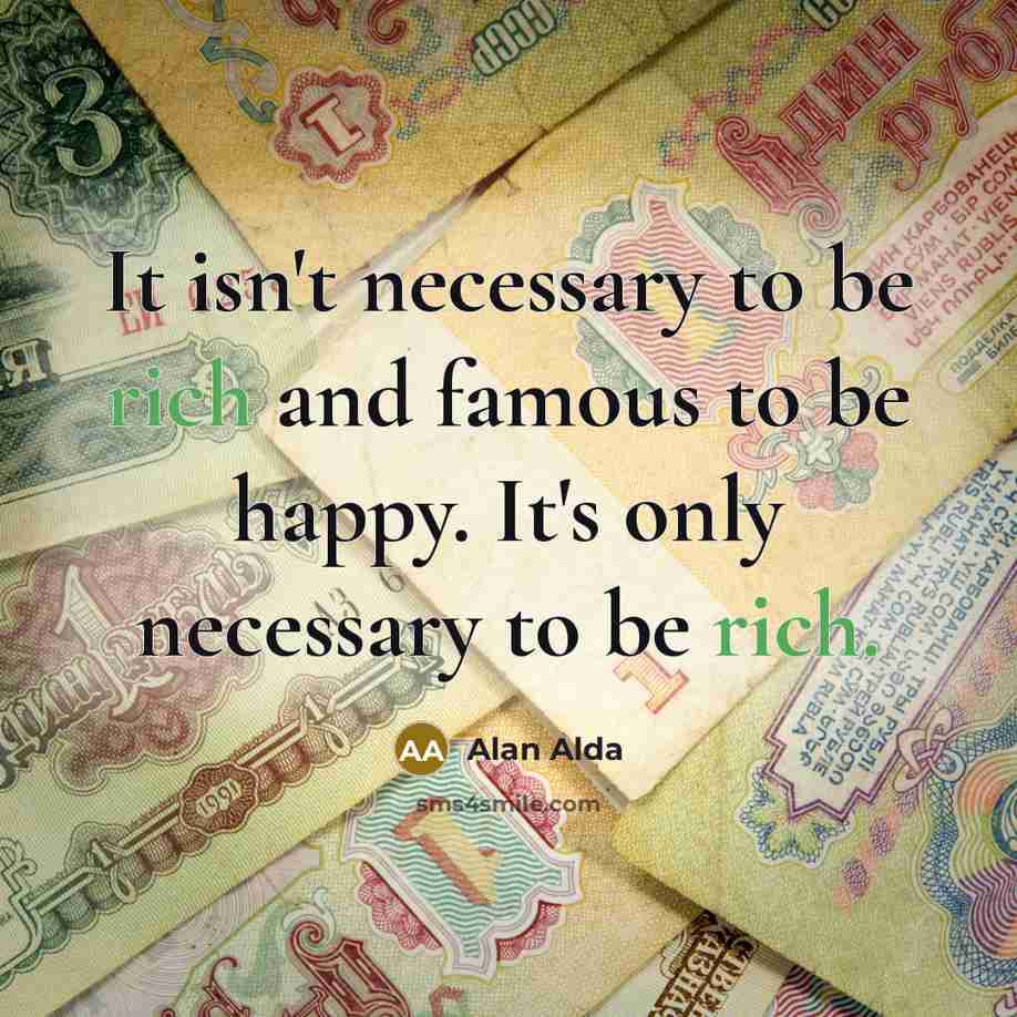 “It isn't necessary to be rich and famous to be…” quote by Alan Alda