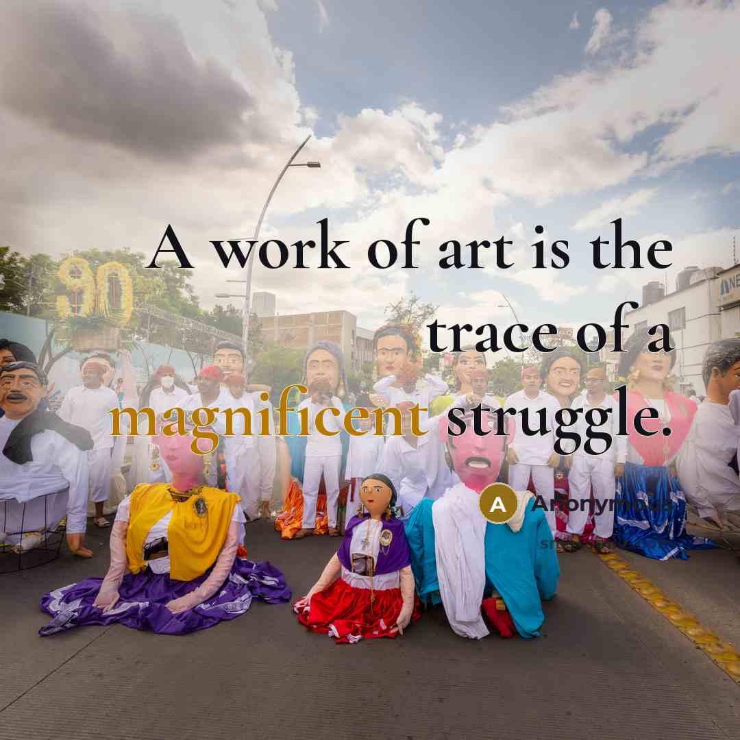 “A work of art is the trace of a magnificent…” quote by Anonymous