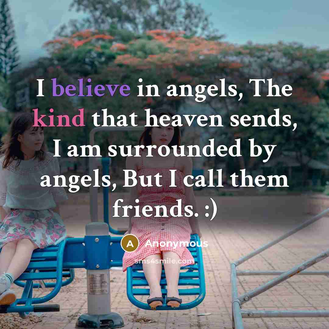 “I believe in angels, The kind that heaven sends, I…” quote by Anonymous