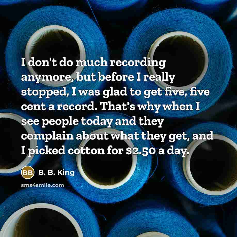 “I don't do much recording anymore, but before I really…” quote by B. B. King