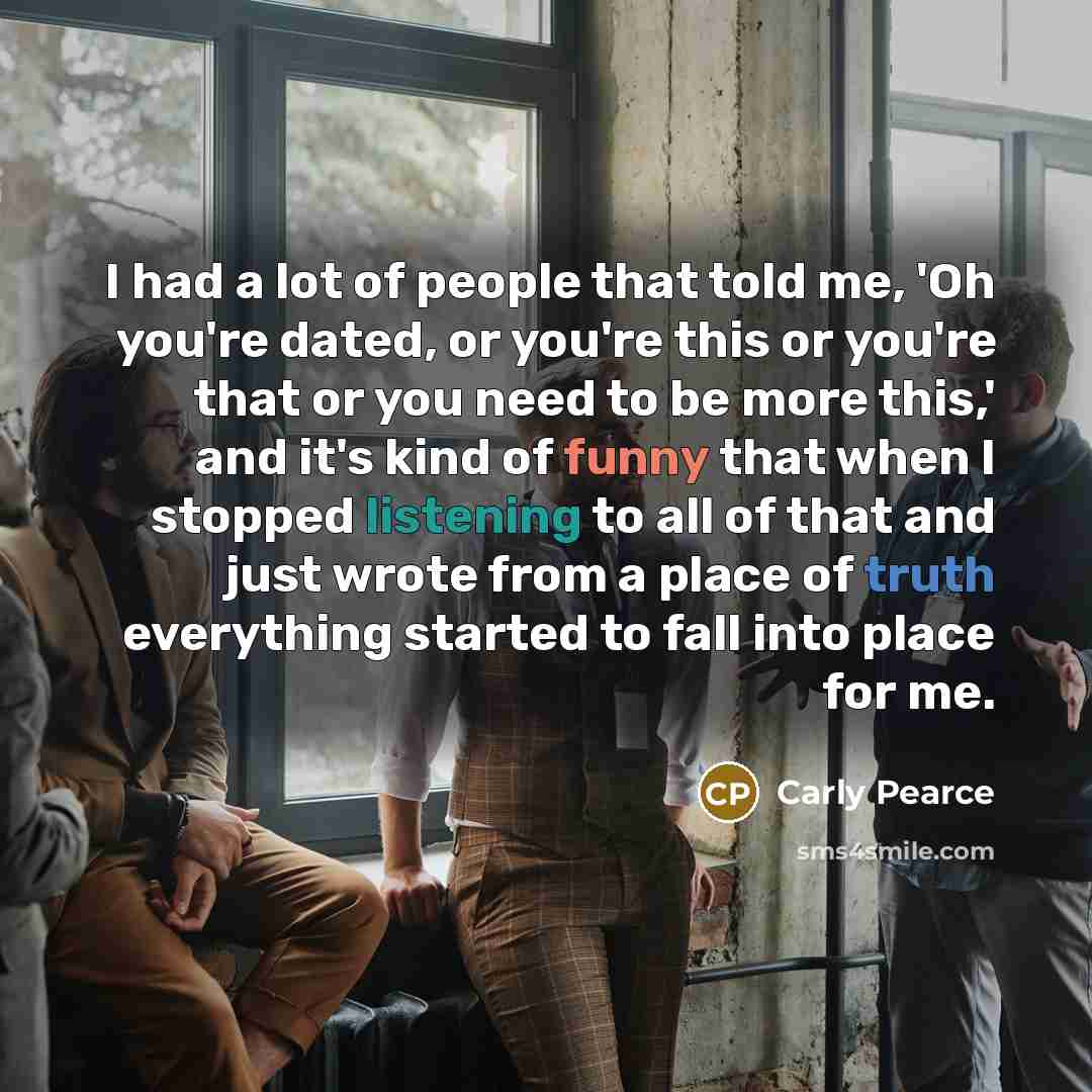 “I had a lot of people that told me, 'Oh…” quote by Carly Pearce