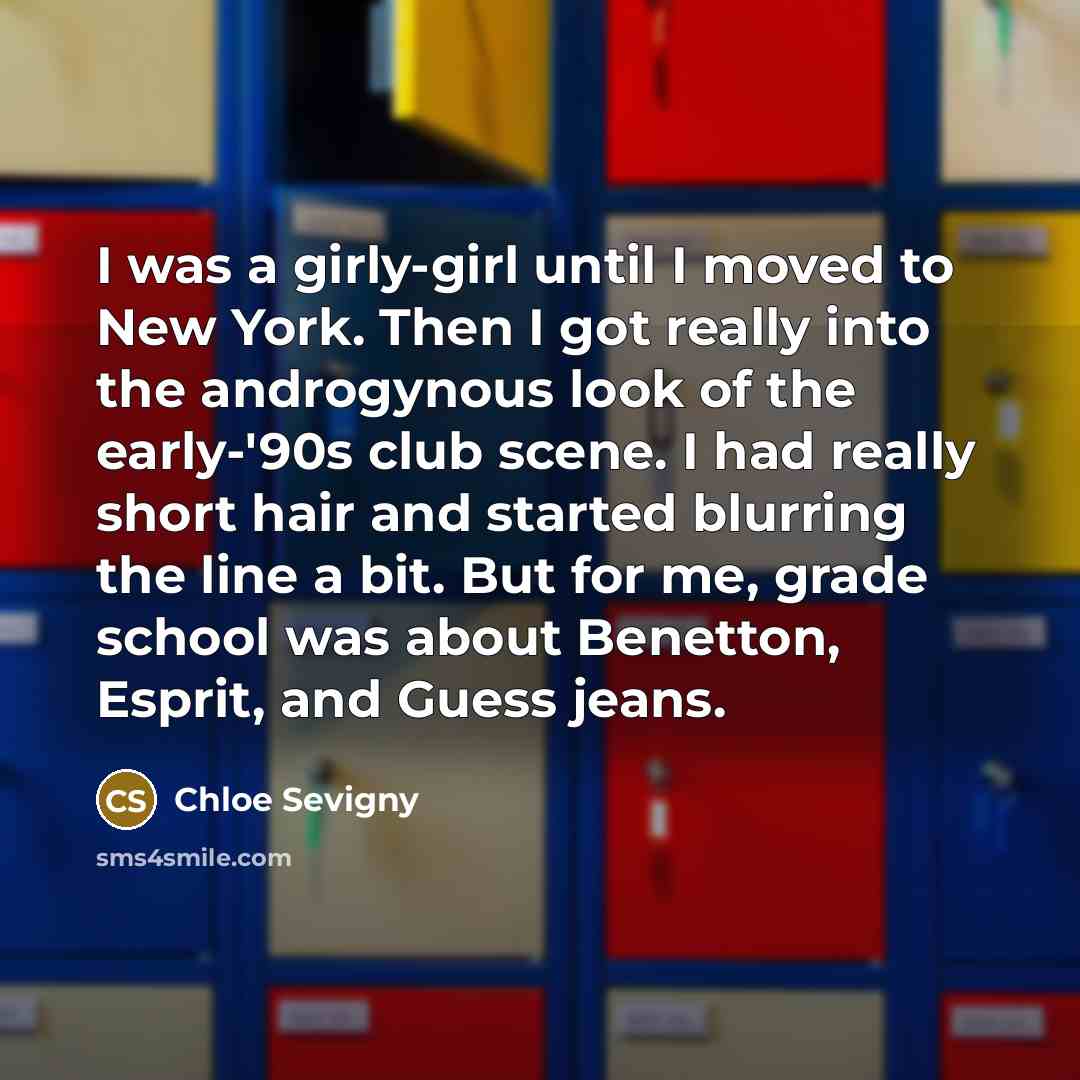 “I was a girly-girl until I moved to New York.…” quote by Chloe Sevigny