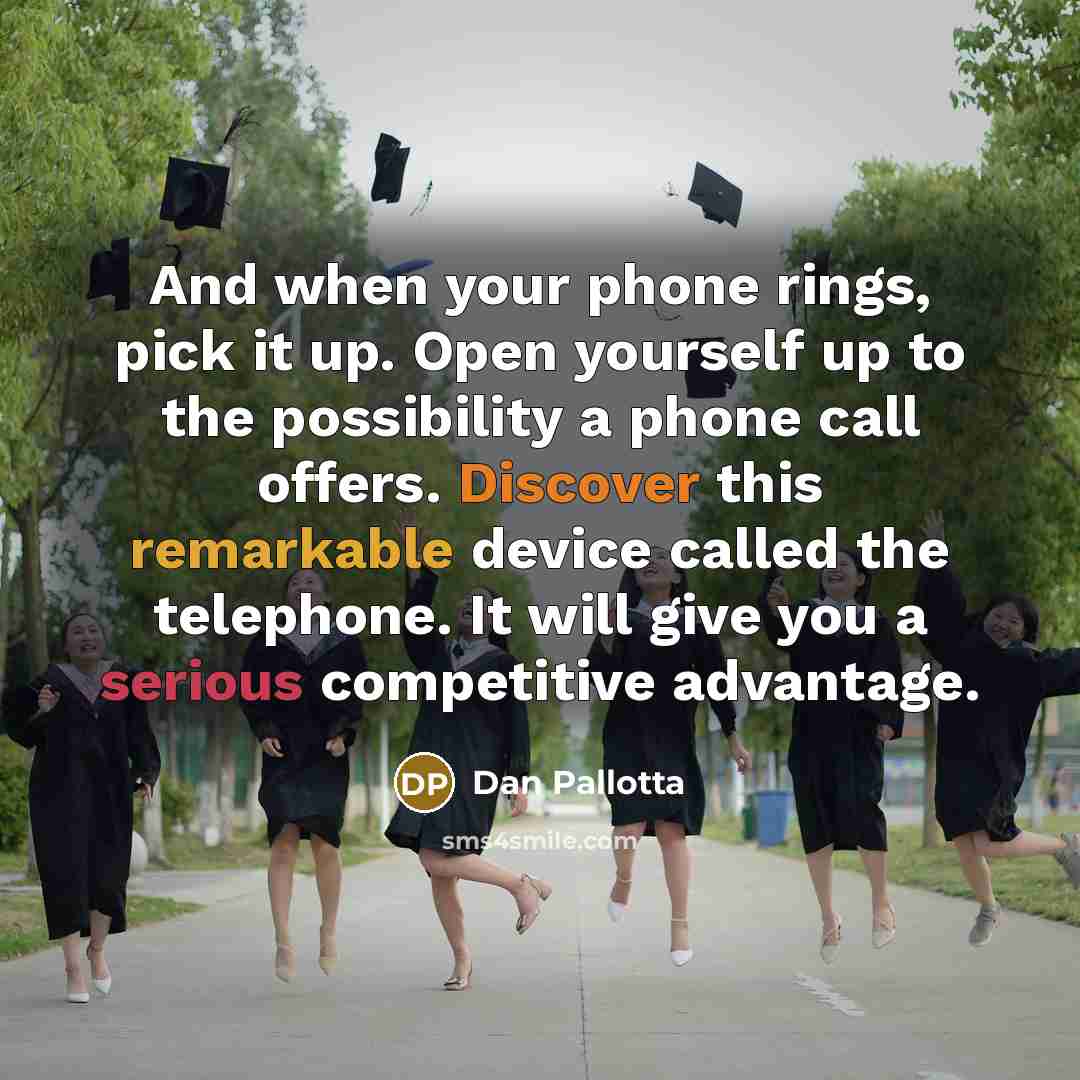 “And when your phone rings, pick it up. Open yourself…” quote by Dan Pallotta