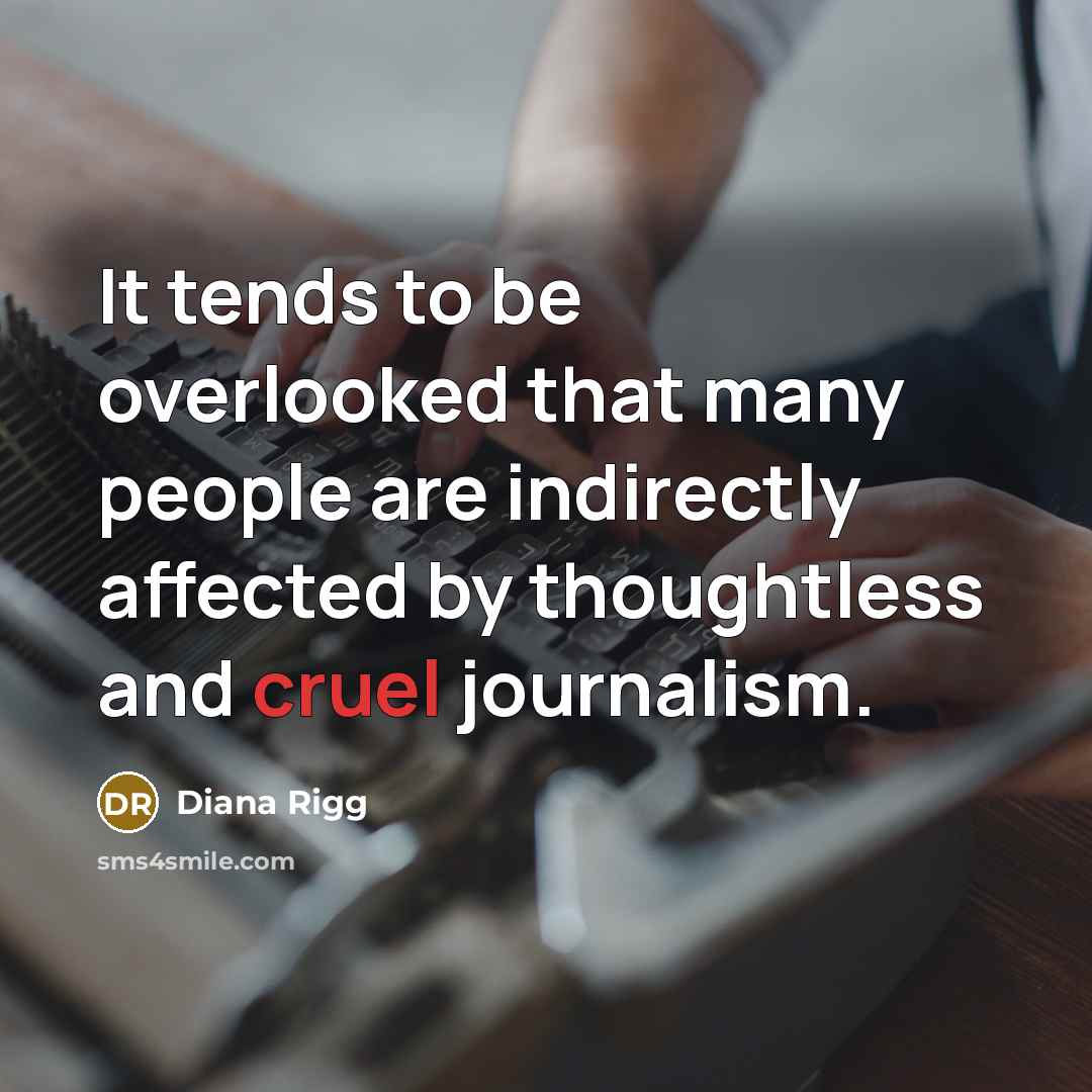 “It tends to be overlooked that many people are indirectly…” quote by Diana Rigg