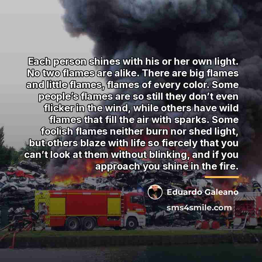 “Each person shines with his or her own light. No…” quote by Eduardo Galeano