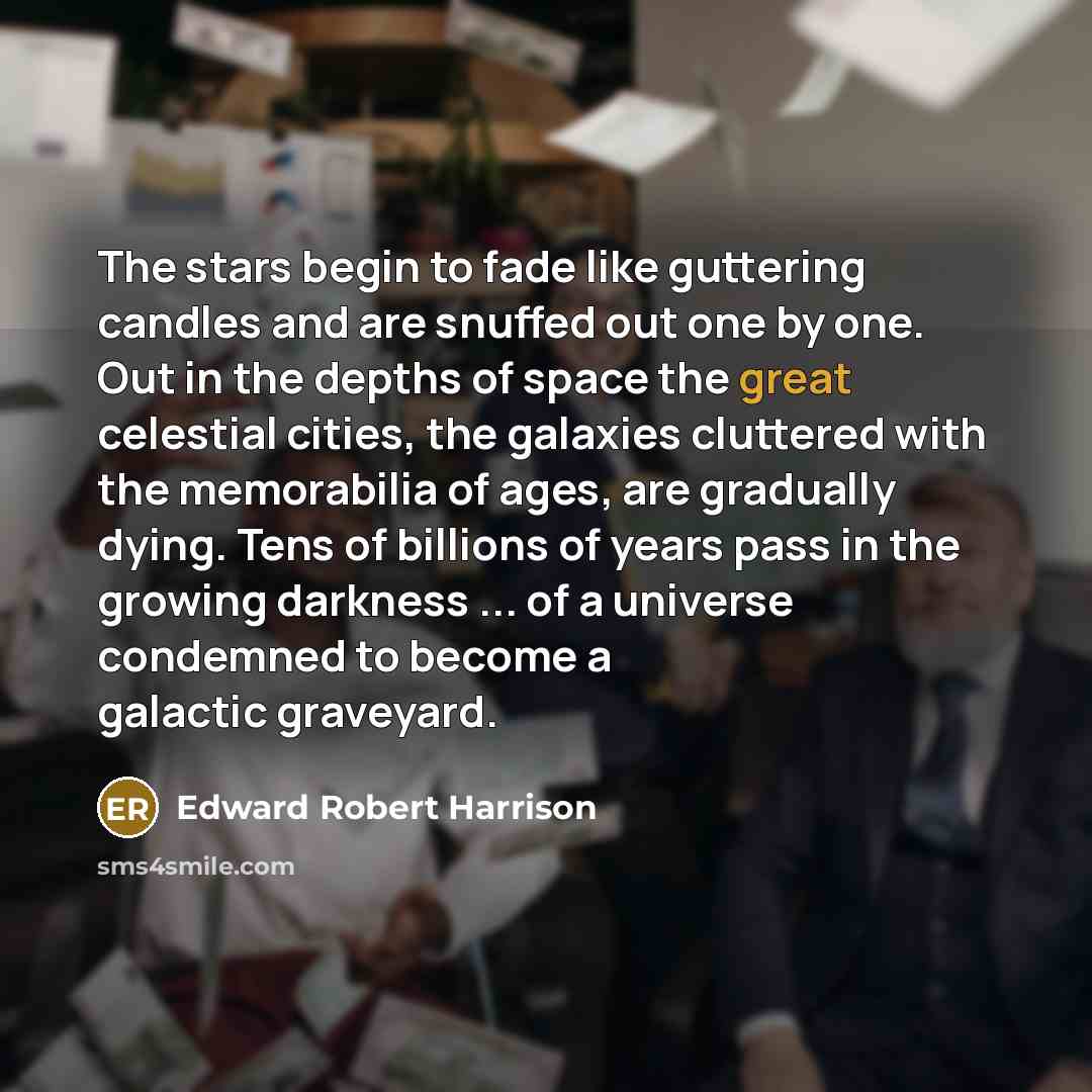 “The stars begin to fade like guttering candles and are…” quote by Edward Robert Harrison