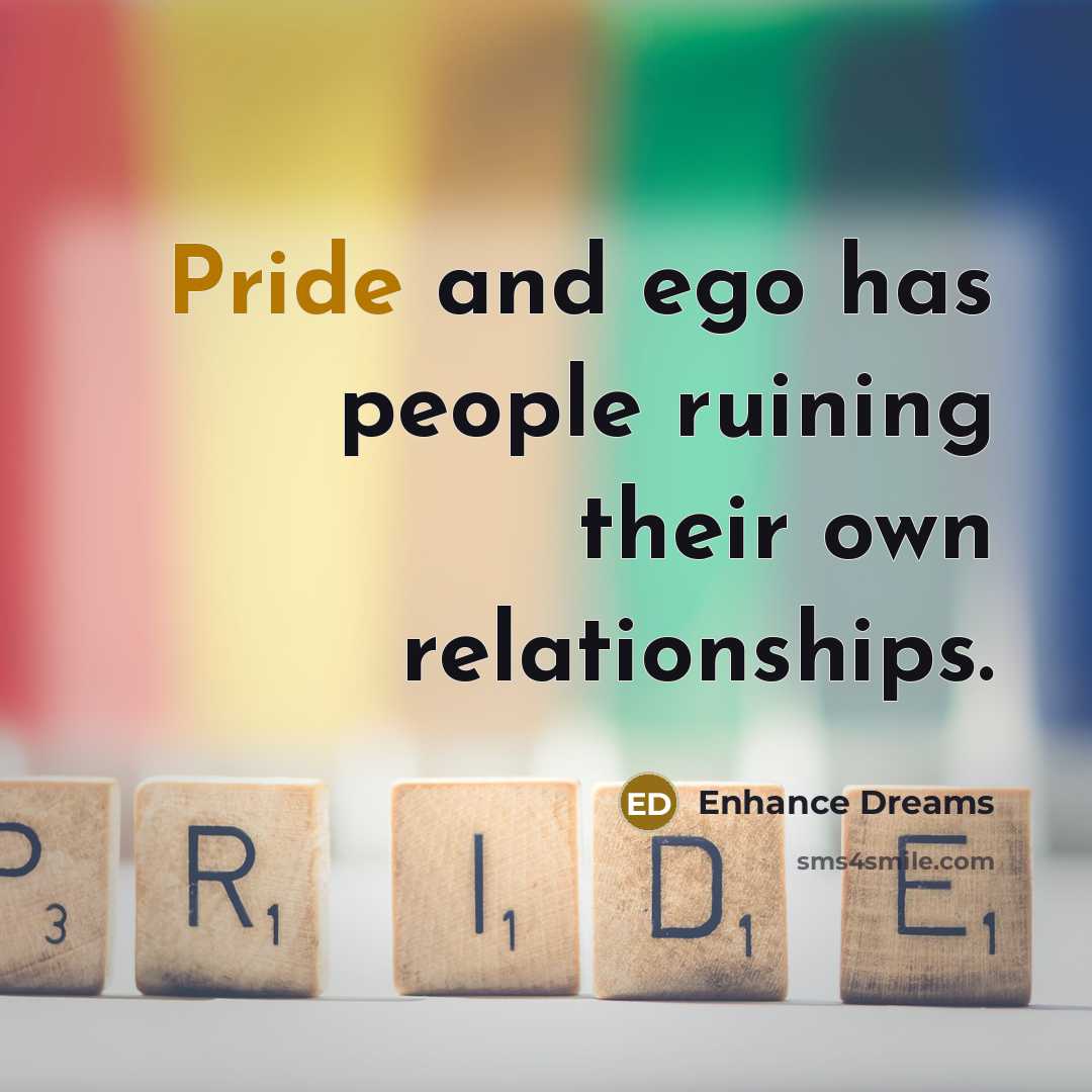 “Pride and ego has people ruining their own relationships.…” quote by Enhance Dreams