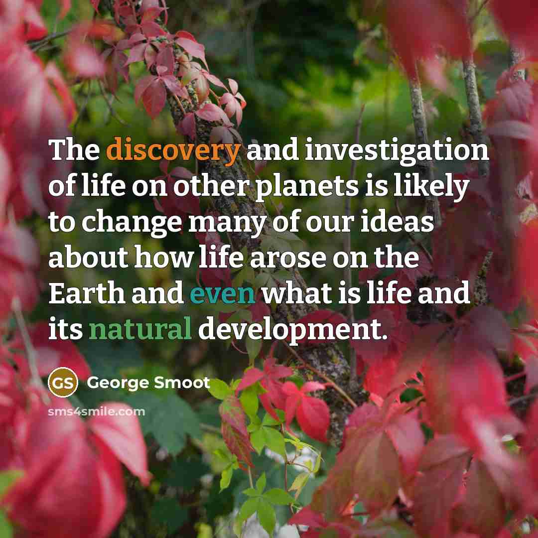 “The discovery and investigation of life on other planets is…” quote by George Smoot