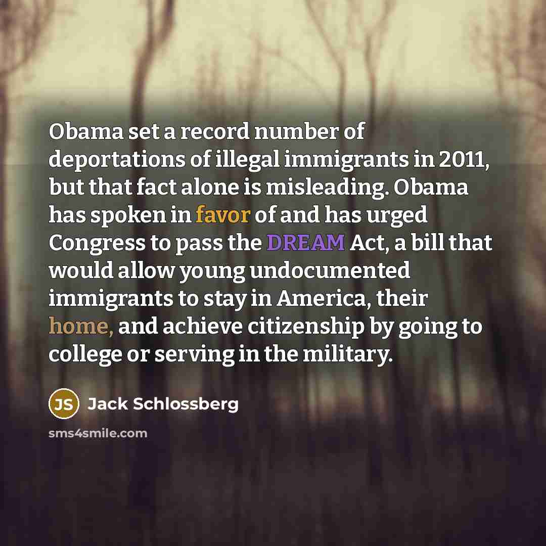 “Obama set a record number of deportations of illegal immigrants…” quote by Jack Schlossberg