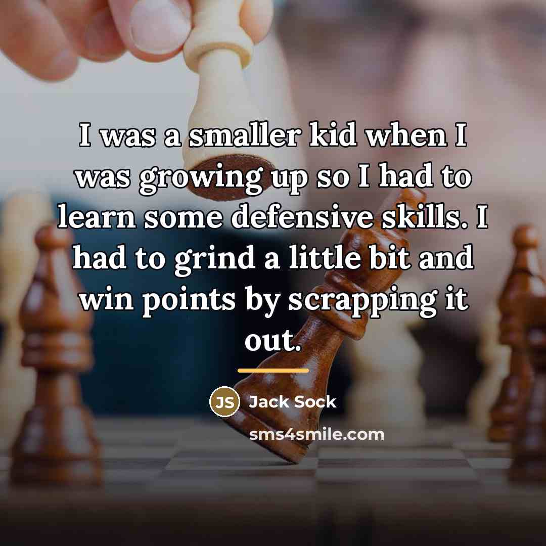 “I was a smaller kid when I was growing up…” quote by Jack Sock
