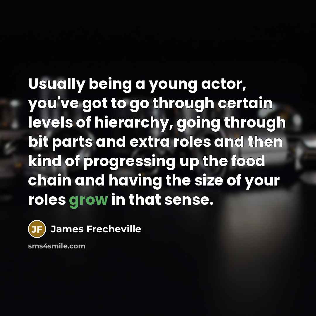 “Usually being a young actor, you've got to go through…” quote by James Frecheville