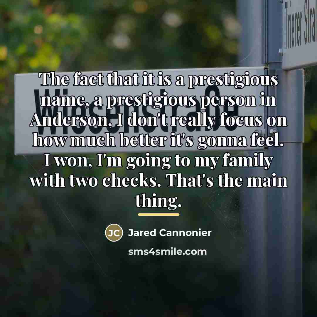 “The fact that it is a prestigious name, a prestigious…” quote by Jared Cannonier