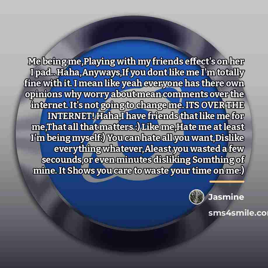 “Me being me,Playing with my friends effect's on her I…” quote by Jasmine