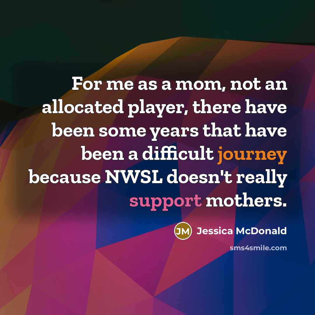 “For me as a mom, not an allocated player, there…” quote by Jessica McDonald