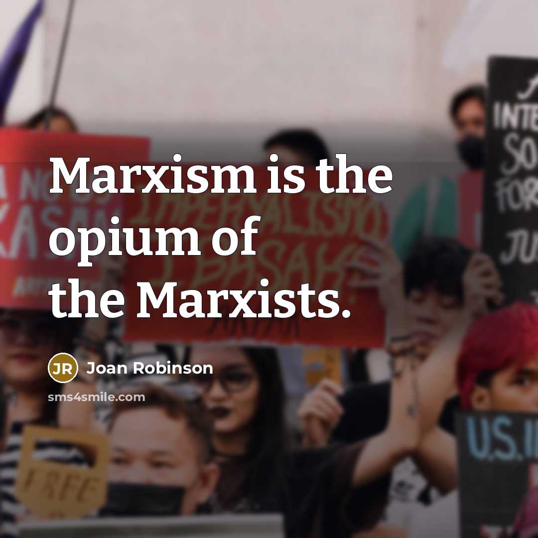 “Marxism is the opium of the Marxists.…” quote by Joan Robinson
