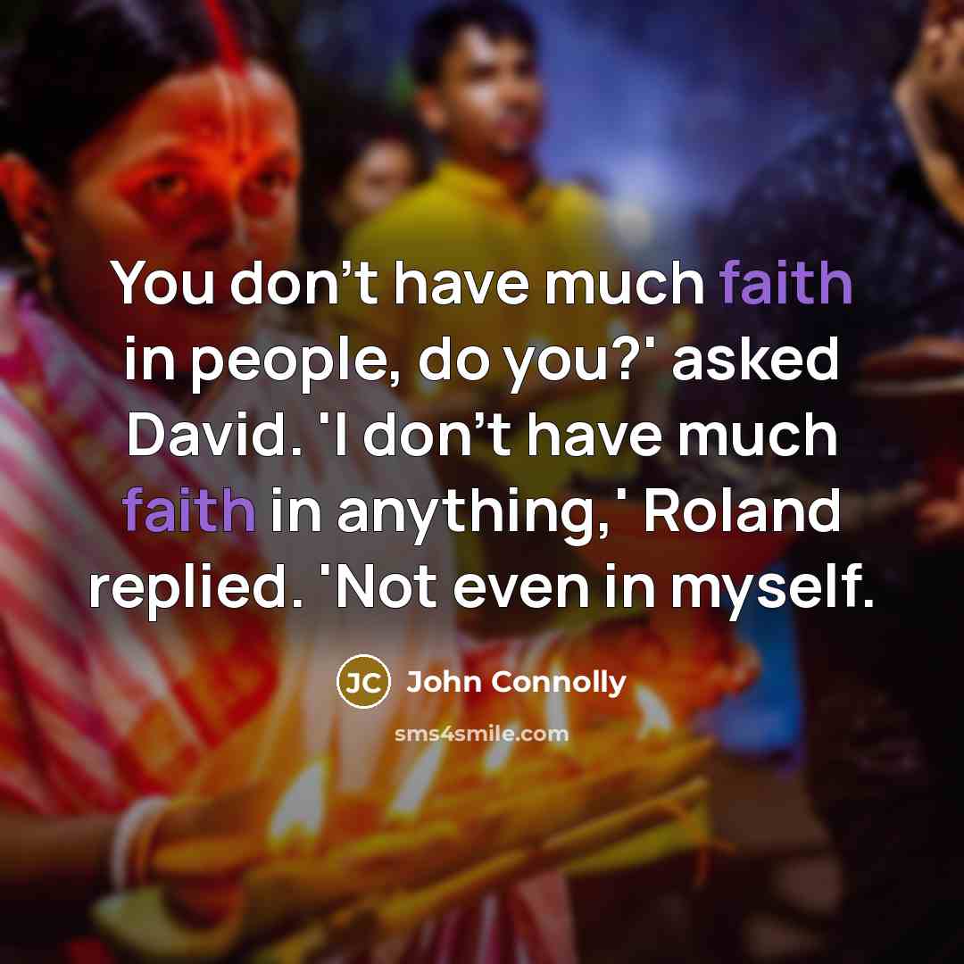 “You don't have much faith in people, do you?' asked…” quote by John Connolly