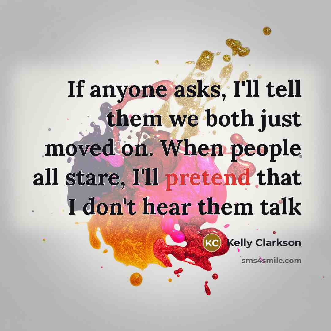 “If anyone asks, I'll tell them we both just moved…” quote by Kelly Clarkson