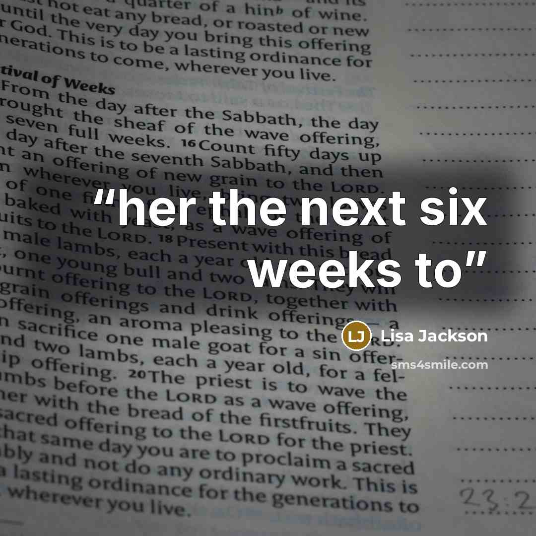 “her the next six weeks to” quote by Lisa Jackson