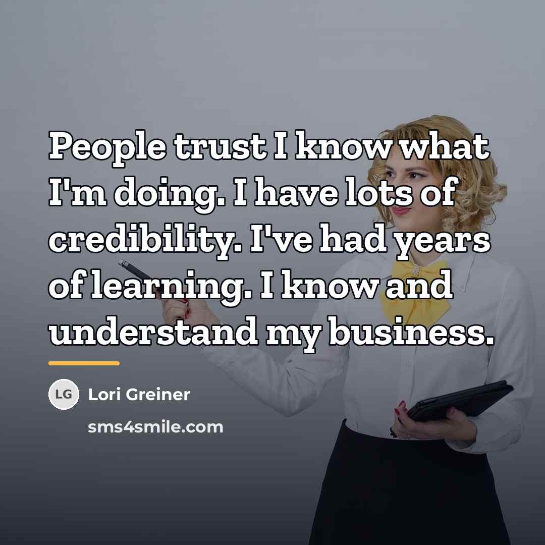 “People trust I know what I'm doing. I have lots…” quote by Lori Greiner