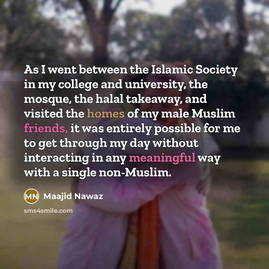 “As I went between the Islamic Society in my college…” quote by Maajid Nawaz