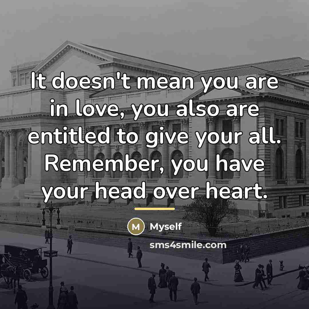“It doesn't mean you are in love, you also are…” quote by Myself