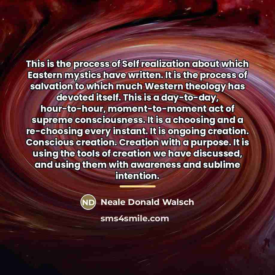 “This is the process of Self realization about which Eastern…” quote by Neale Donald Walsch