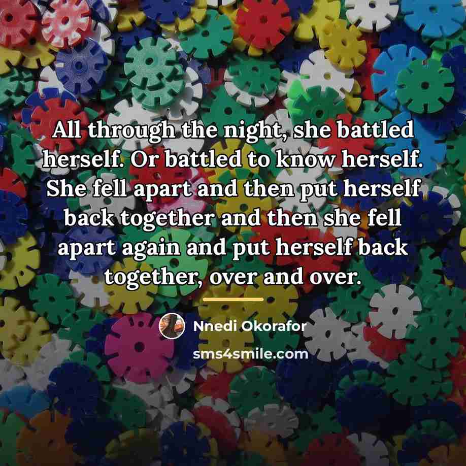 “All through the night, she battled herself. Or battled to…” quote by Nnedi Okorafor