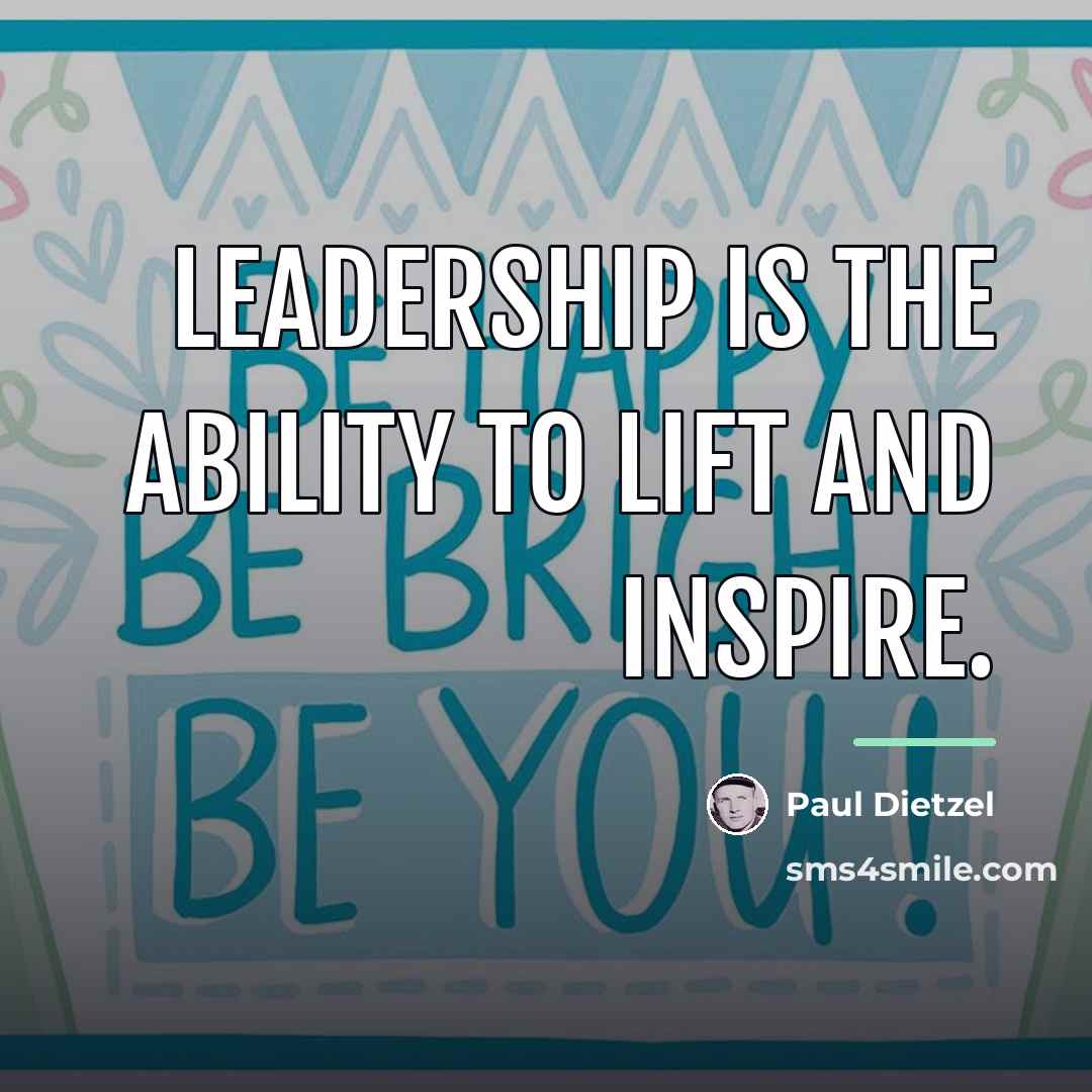 “Leadership is the ability to lift and inspire.…” quote by Paul Dietzel