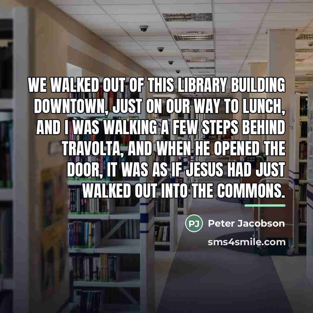 “We walked out of this library building downtown, just on…” quote by Peter Jacobson