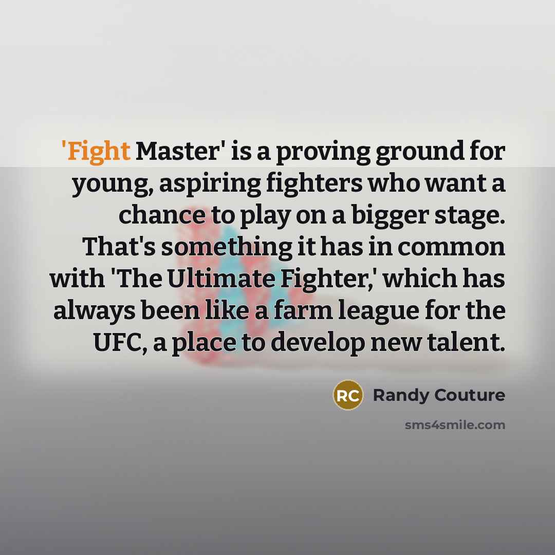 “'Fight Master' is a proving ground for young, aspiring fighters…” quote by Randy Couture