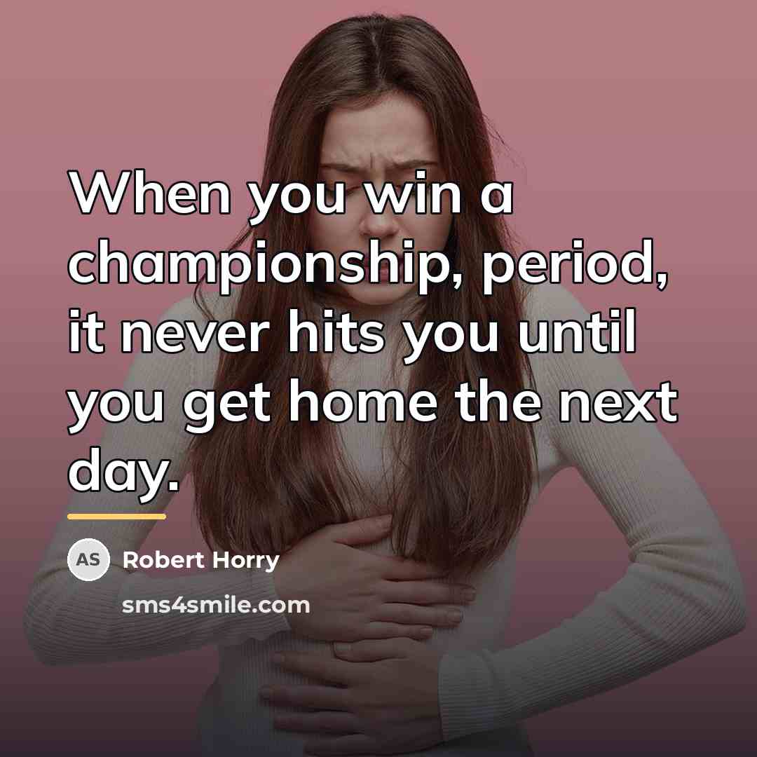 “When you win a championship, period, it never hits you…” quote by Robert Horry