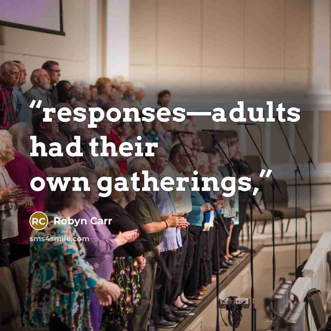 “responses—adults had their own gatherings,” quote by Robyn Carr