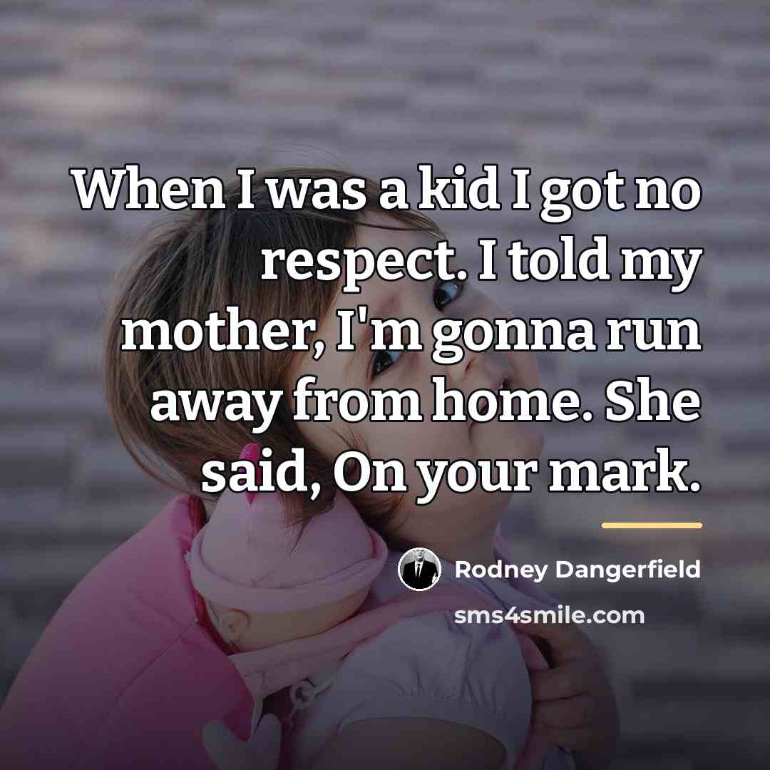 “When I was a kid I got no respect. I…” quote by Rodney Dangerfield