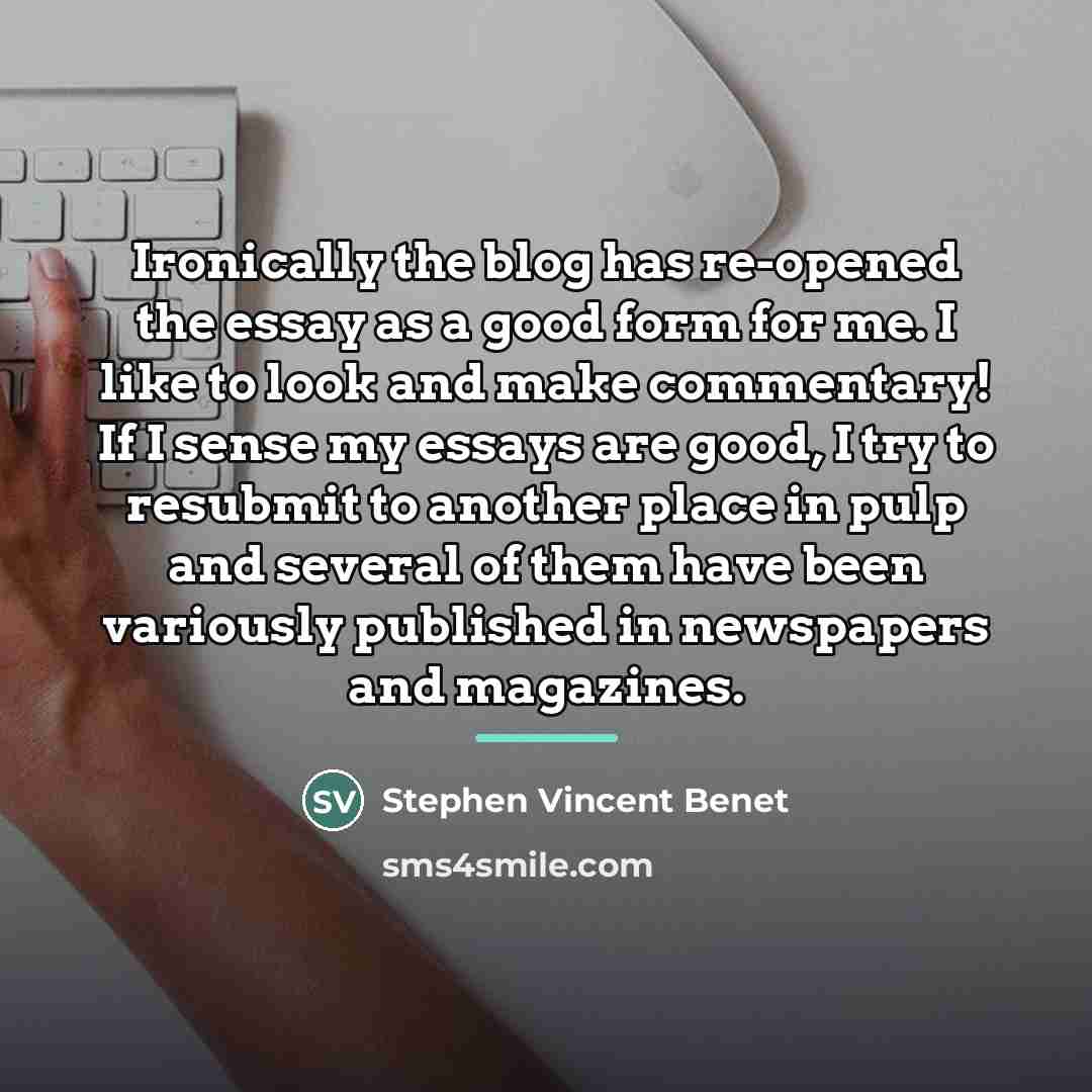 “Ironically the blog has re-opened the essay as a good…” quote by Stephen Vincent Benet