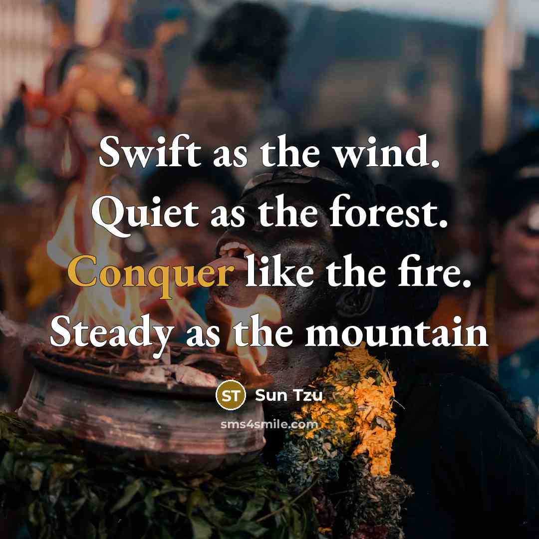 “Swift as the wind. Quiet as the forest. Conquer like…” quote by Sun Tzu