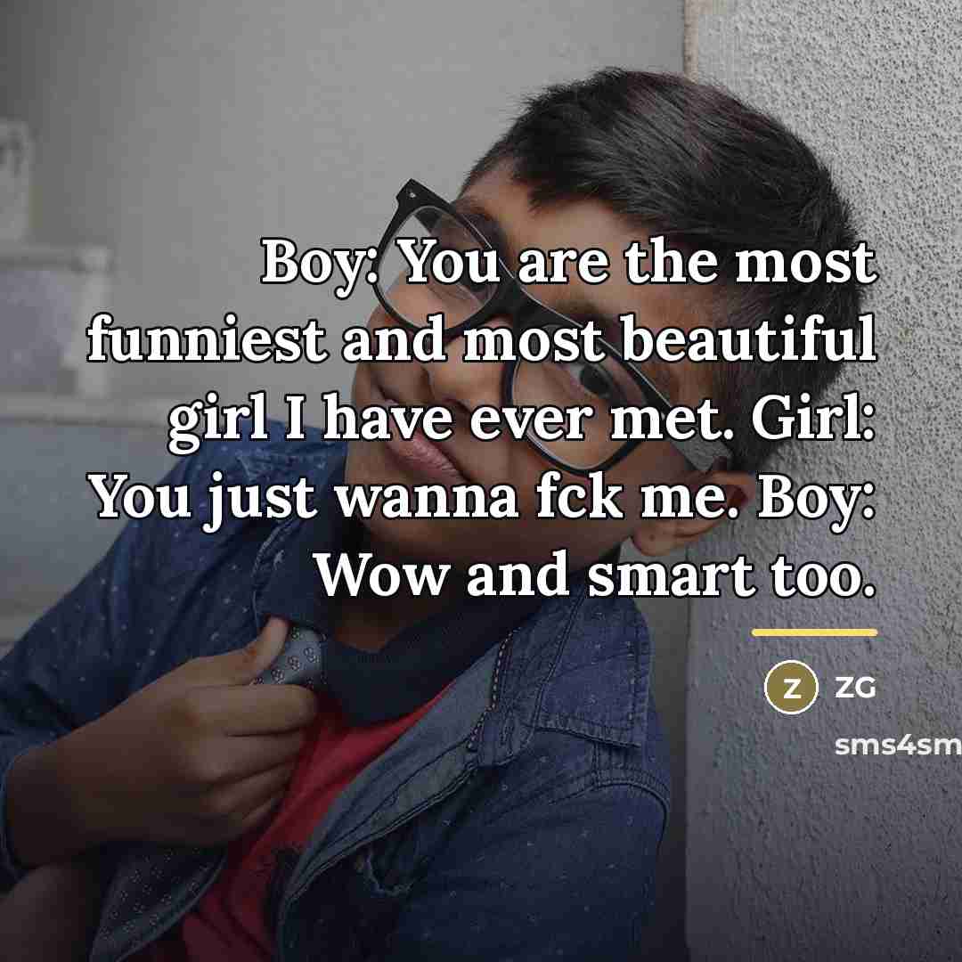 “Boy: You are the most funniest and most beautiful girl…” quote by ZG