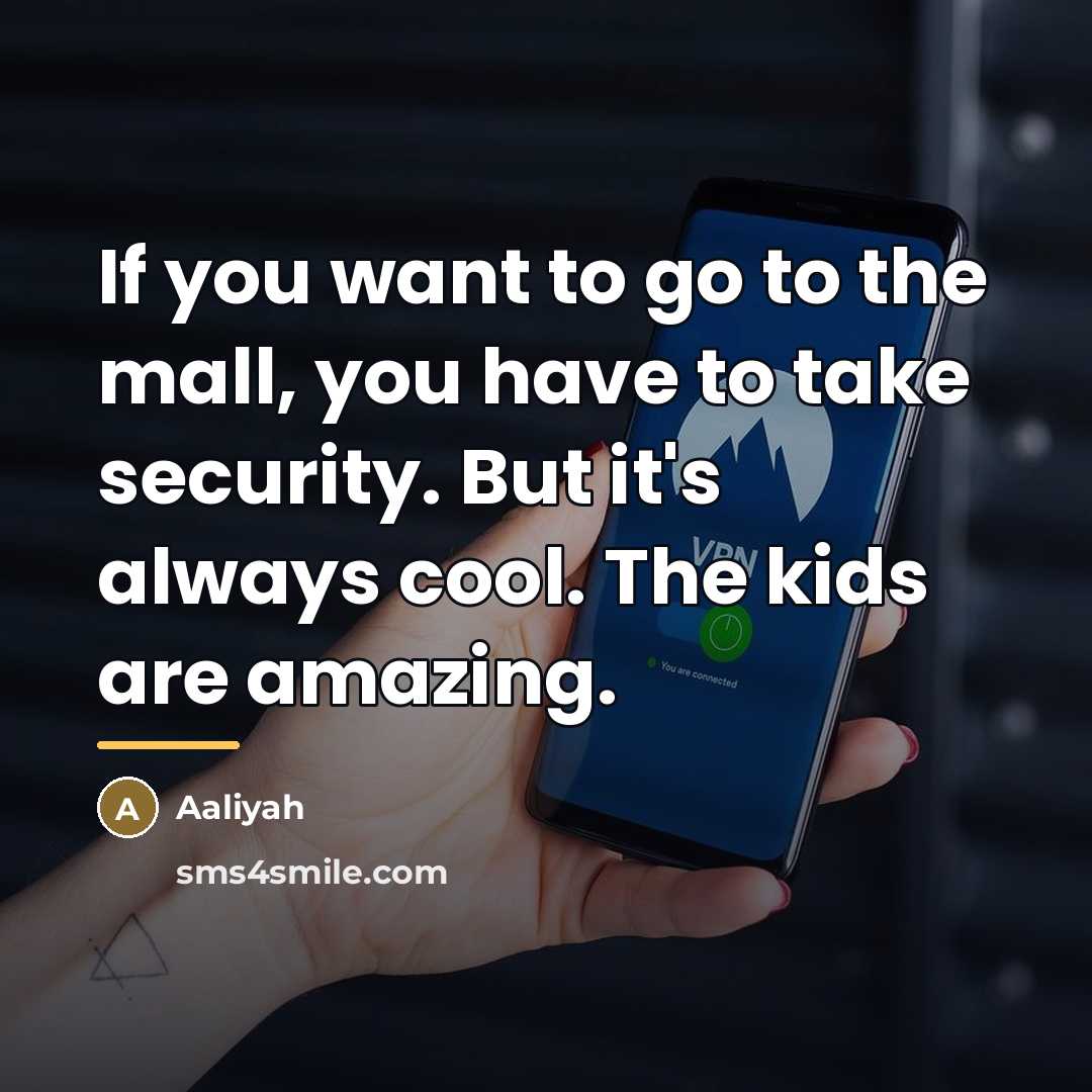 “If you want to go to the mall, you have…” quote by Aaliyah