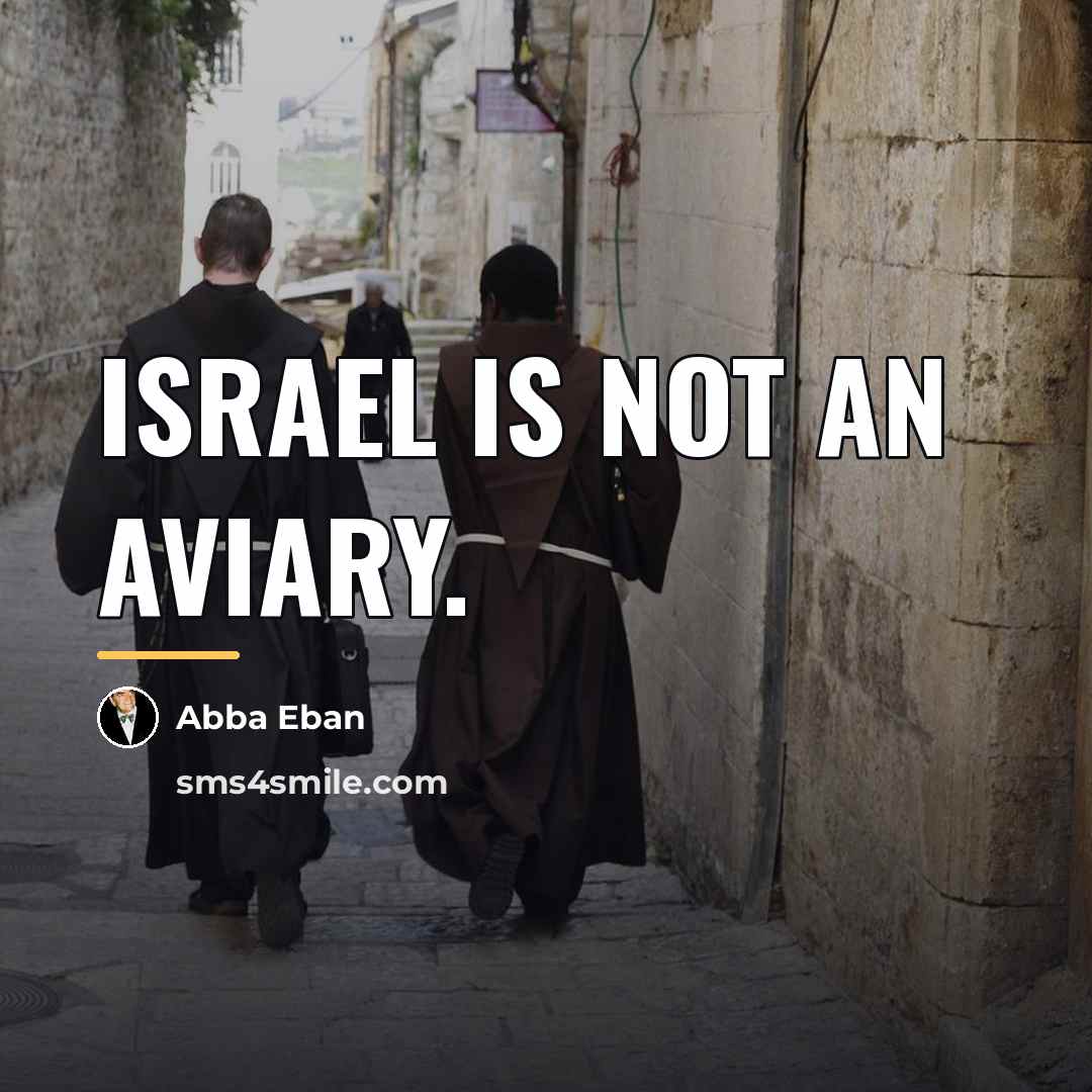 “Israel is not an aviary.…” quote by Abba Eban