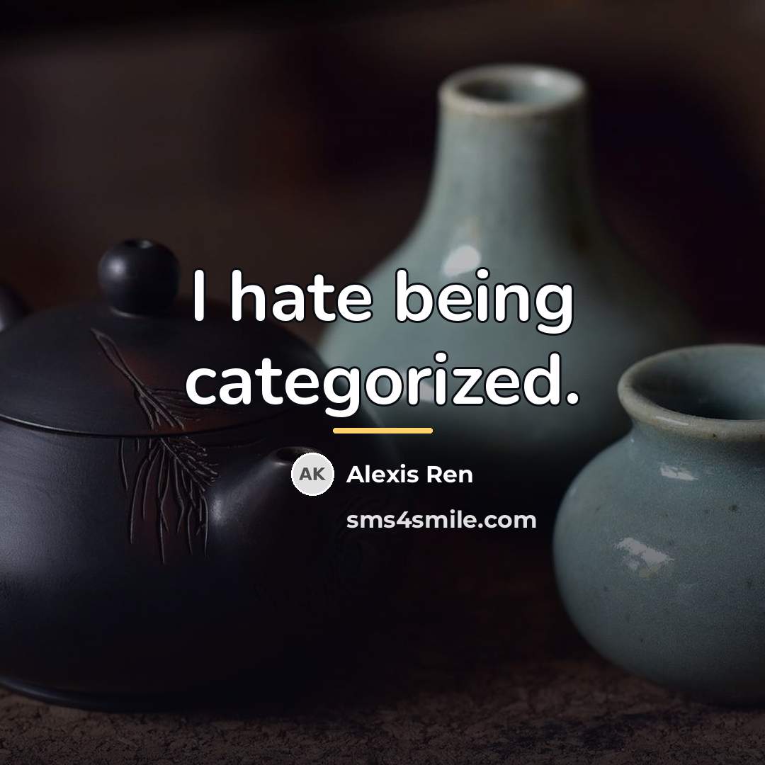 “I hate being categorized.…” quote by Alexis Ren