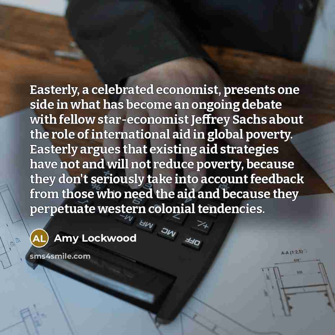 “Easterly, a celebrated economist, presents one side in what has…” quote by Amy Lockwood