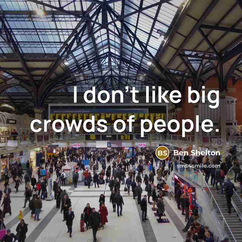 “I don't like big crowds of people.…” quote by Ben Shelton