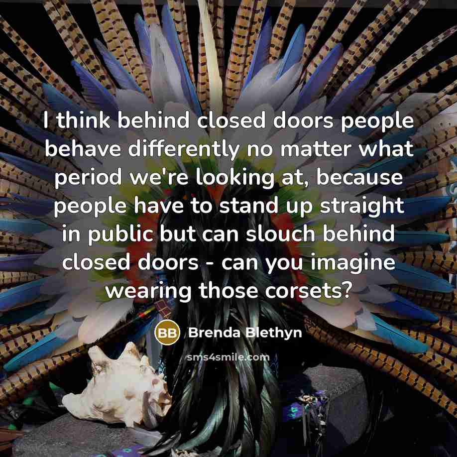 “I think behind closed doors people behave differently no matter…” quote by Brenda Blethyn