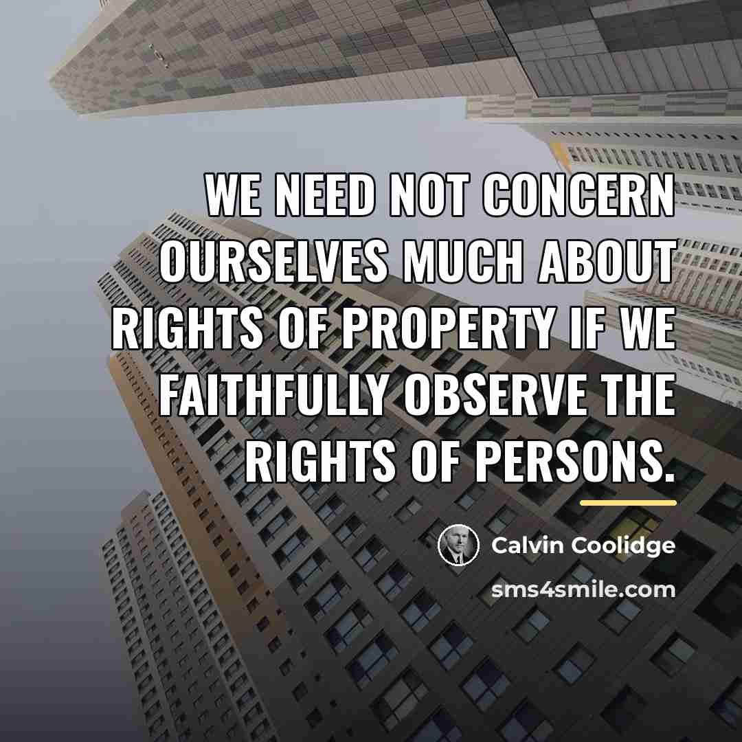 “We need not concern ourselves much about rights of property…” quote by Calvin Coolidge